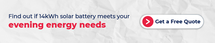 14kWh solar battery for evening energy usage - Get your free quote today