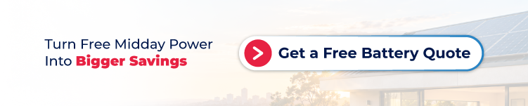 Turn free midday power into bigger savings - Get a free battery quote button banner.