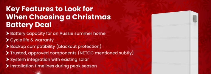 Key features to look for in a Christmas solar battery deal, including capacity, warranty, backup protection, approved components, system integration, and installation timelines
