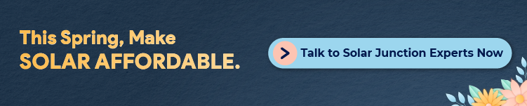 This spring, make solar affordable with Solar Junction. Call-to-action button: Talk to Solar Junction experts now.