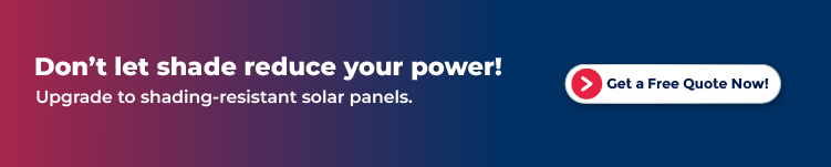 CTA image with don't let shade reduce your solar power! Get a free quote on shading-resistant panels today.