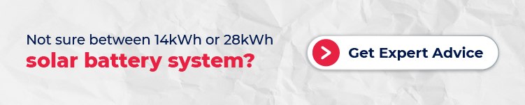 Get expert advice on choosing between 14kWh or 28kWh solar battery system
